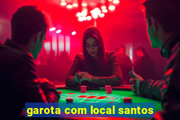 garota com local santos